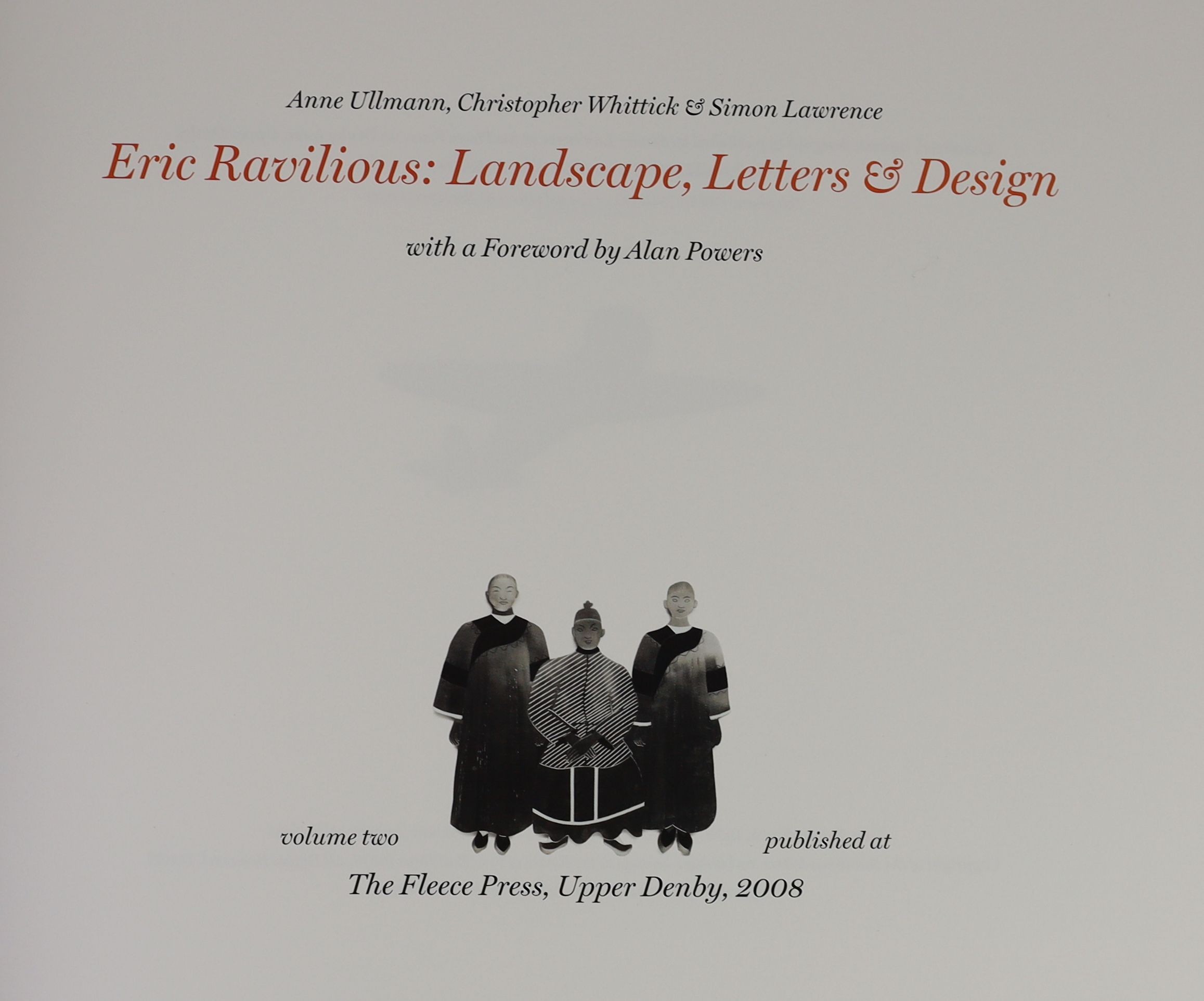 Ullmann, Anne - Whittick, Christopher and Lawrence, Simon - Eric Ravilious: Landscape, Letters and Design, 2 vols, one of 750, oblong 4to, The Fleece Press, Upper Denby, 2008, in slip case.